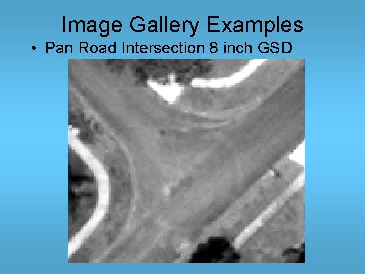 Image Gallery Examples • Pan Road Intersection 8 inch GSD 