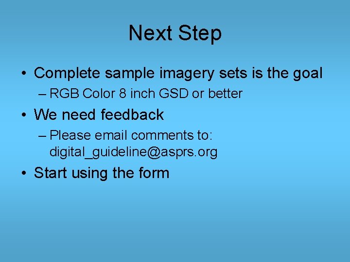 Next Step • Complete sample imagery sets is the goal – RGB Color 8