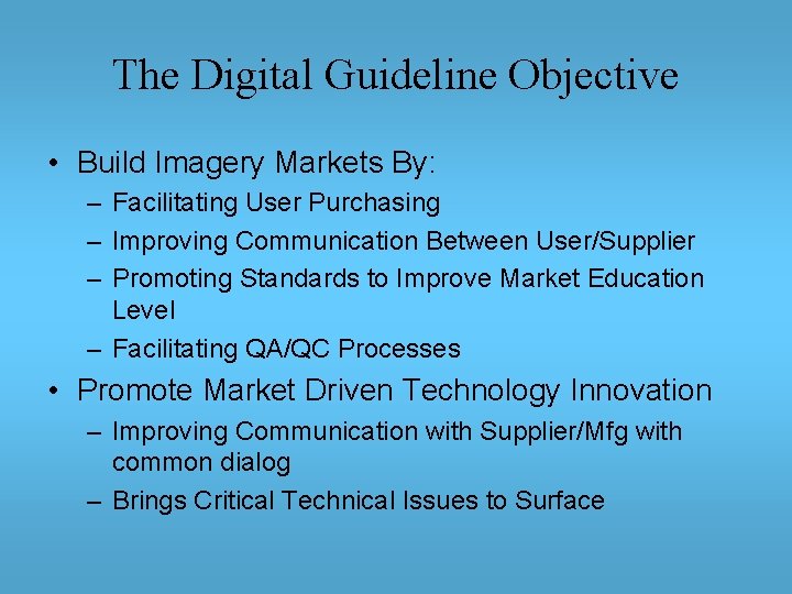 The Digital Guideline Objective • Build Imagery Markets By: – Facilitating User Purchasing –