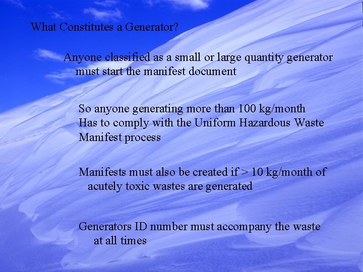 What Constitutes a Generator? Anyone classified as a small or large quantity generator must