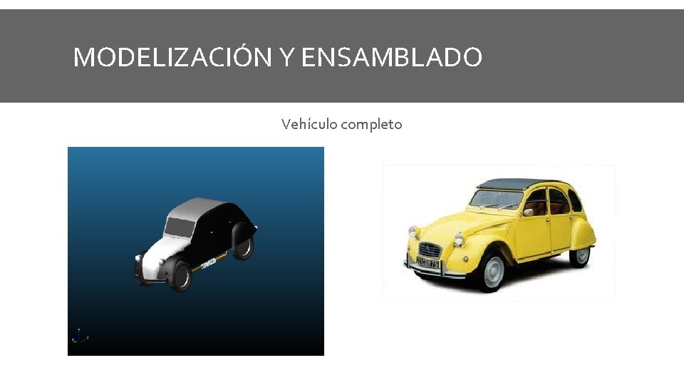 MODELIZACIÓN Y ENSAMBLADO Vehículo completo 