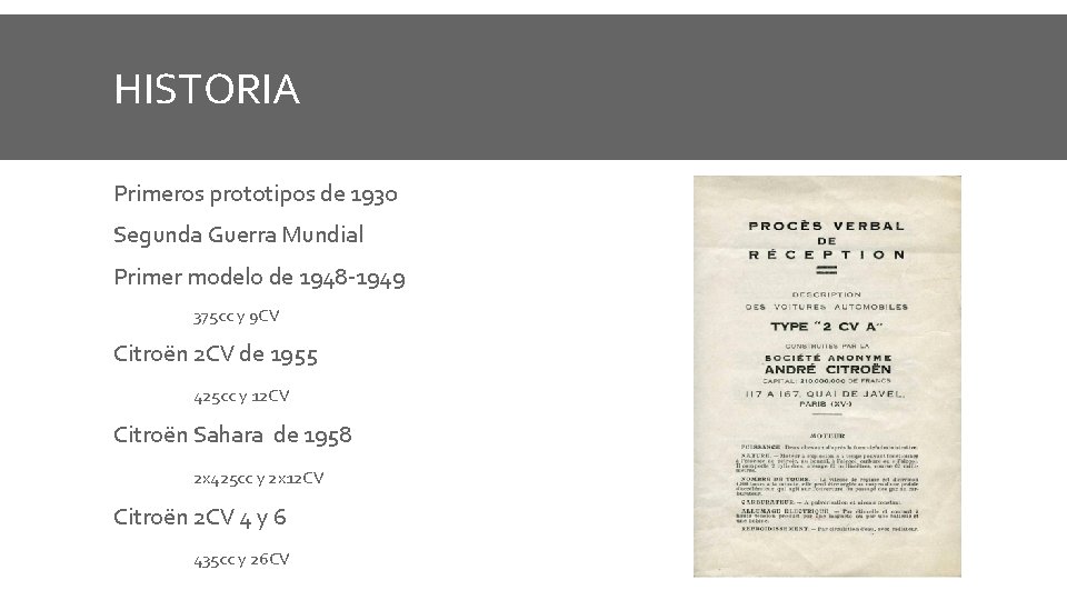 HISTORIA Primeros prototipos de 1930 Segunda Guerra Mundial Primer modelo de 1948 -1949 375