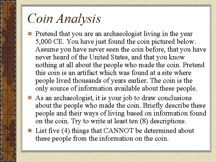 Coin Analysis Pretend that you are an archaeologist living in the year 5, 000