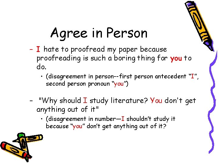 Agree in Person – I hate to proofread my paper because proofreading is such