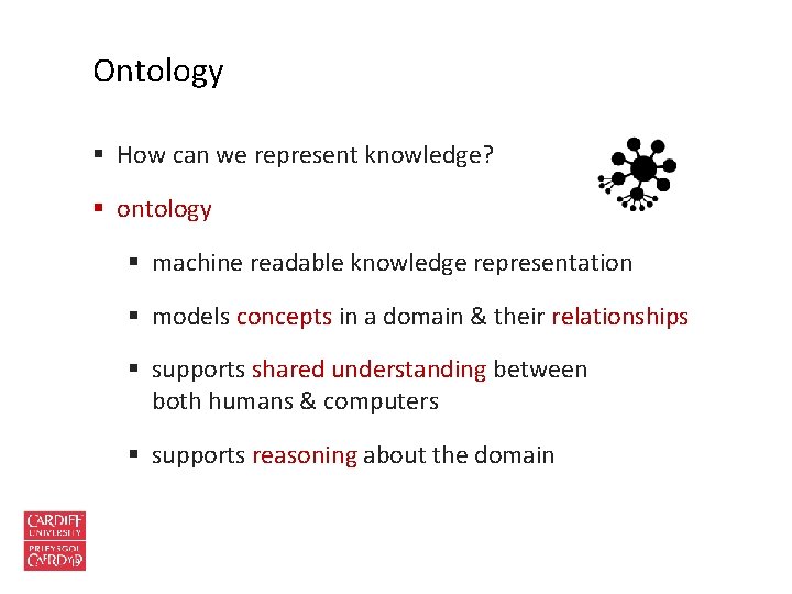 Ontology § How can we represent knowledge? § ontology § machine readable knowledge representation