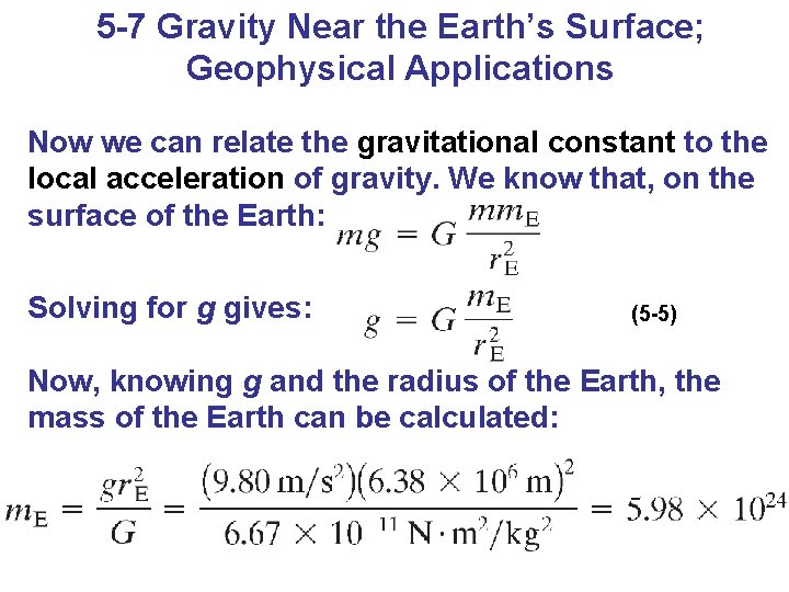 5 -7 Gravity Near the Earth’s Surface; Geophysical Applications Now we can relate the