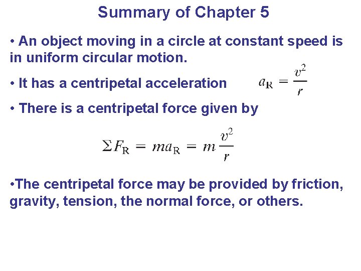 Summary of Chapter 5 • An object moving in a circle at constant speed