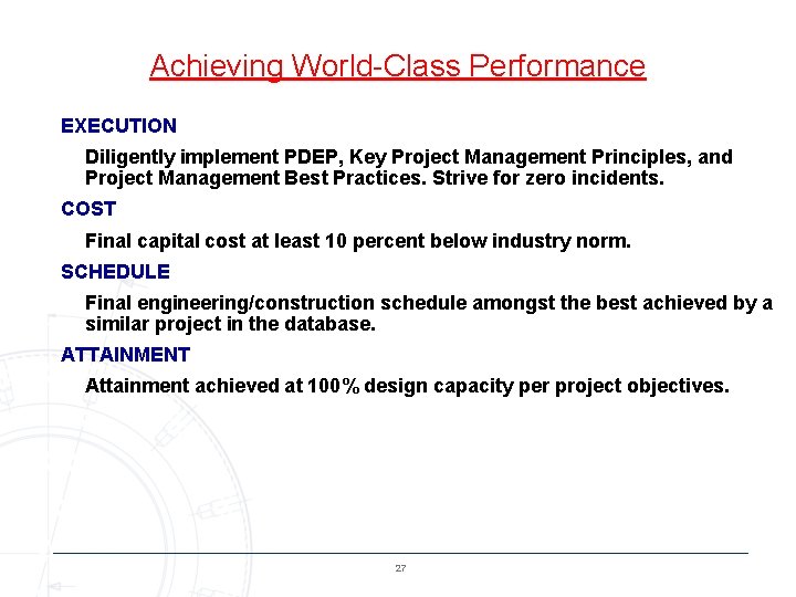 Achieving World-Class Performance EXECUTION Diligently implement PDEP, Key Project Management Principles, and Project Management