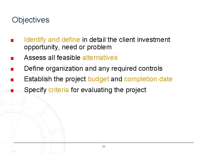 Objectives ■ Identify and define in detail the client investment opportunity, need or problem