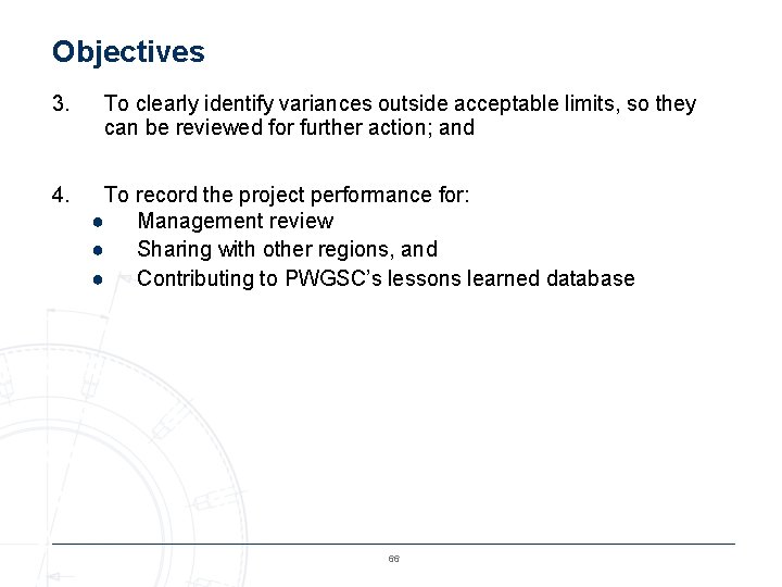 Objectives 3. 4. To clearly identify variances outside acceptable limits, so they can be