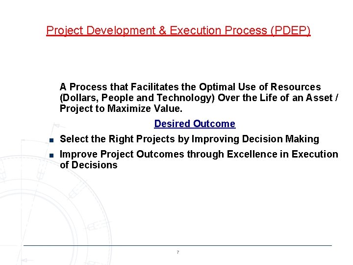 Project Development & Execution Process (PDEP) A Process that Facilitates the Optimal Use of