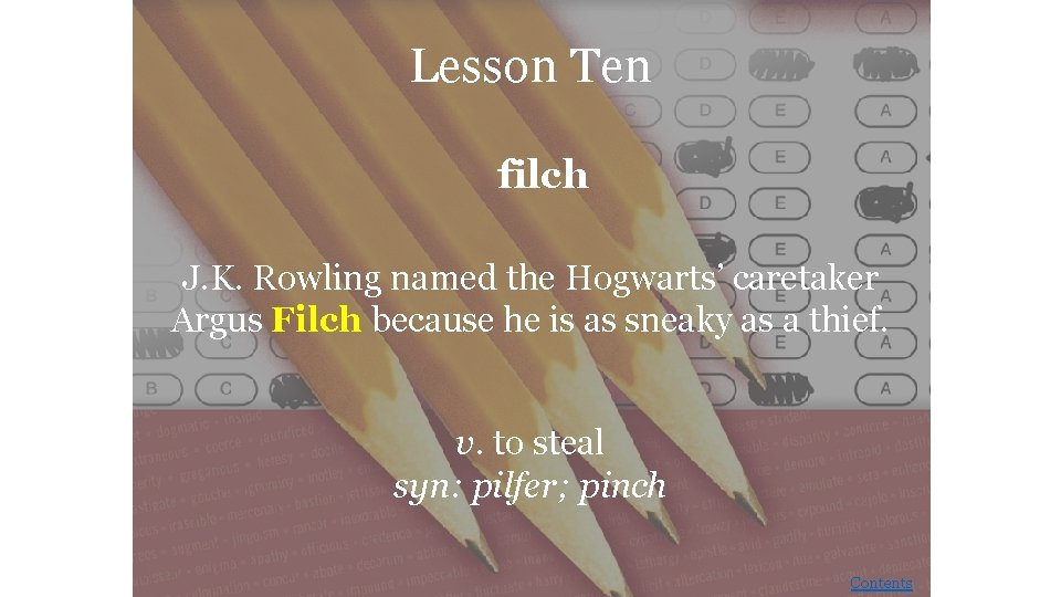 Lesson Ten filch J. K. Rowling named the Hogwarts’ caretaker Argus Filch because he