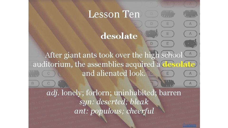 Lesson Ten desolate After giant ants took over the high school auditorium, the assemblies