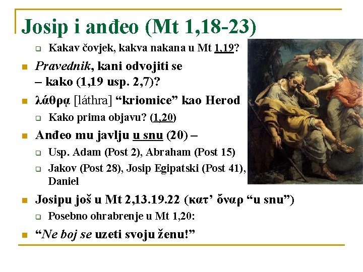 Josip i anđeo (Mt 1, 18 -23) q n n Pravednik, kani odvojiti se
