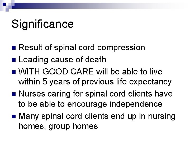 Significance Result of spinal cord compression n Leading cause of death n WITH GOOD