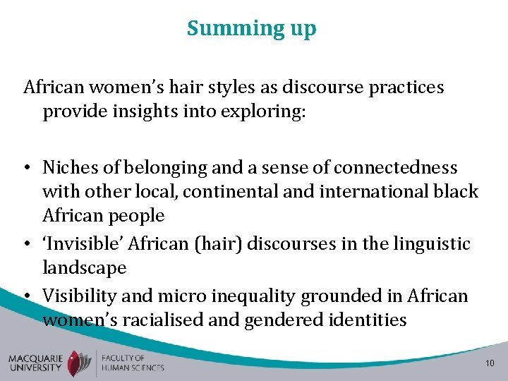 Summing up African women’s hair styles as discourse practices provide insights into exploring: • Summing up African women’s hair styles as discourse practices provide insights into exploring: •