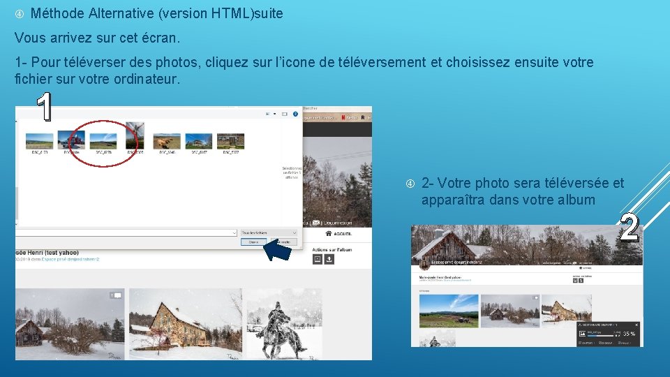  Méthode Alternative (version HTML)suite Vous arrivez sur cet écran. 1 - Pour téléverser