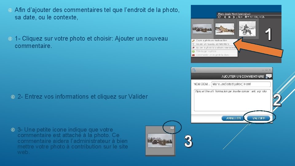  Afin d’ajouter des commentaires tel que l’endroit de la photo, sa date, ou