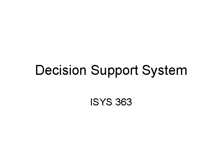 Decision Support System ISYS 363 
