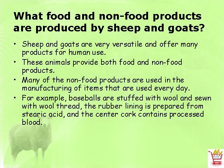 What food and non-food products are produced by sheep and goats? • Sheep and