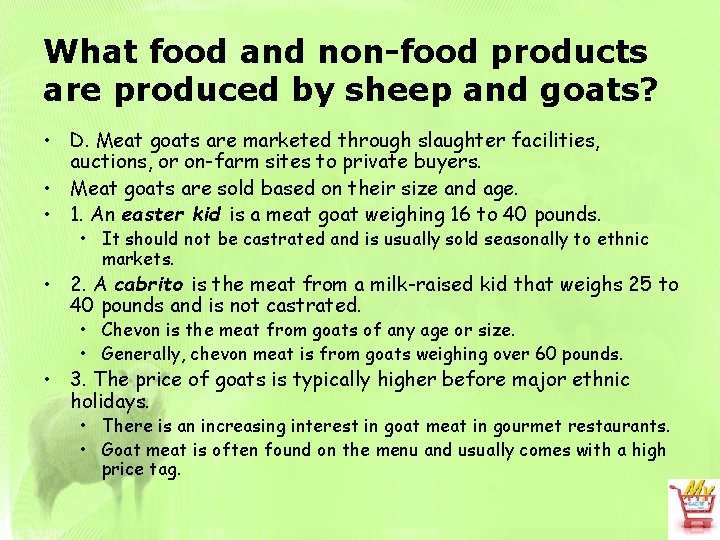 What food and non-food products are produced by sheep and goats? • D. Meat