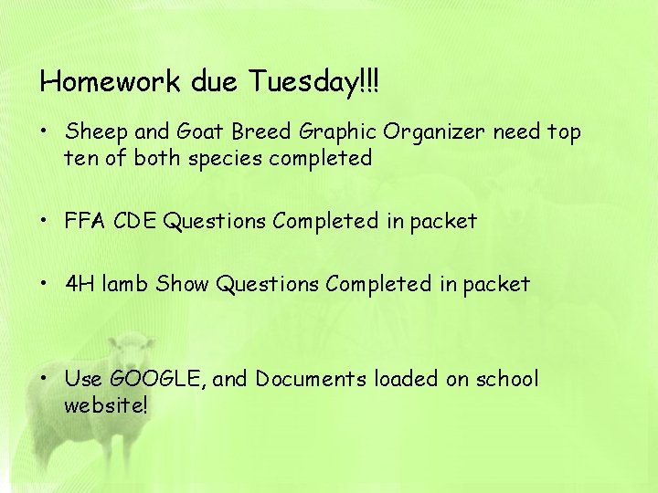 Homework due Tuesday!!! • Sheep and Goat Breed Graphic Organizer need top ten of