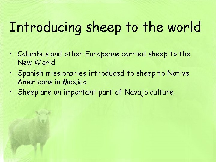 Introducing sheep to the world • Columbus and other Europeans carried sheep to the