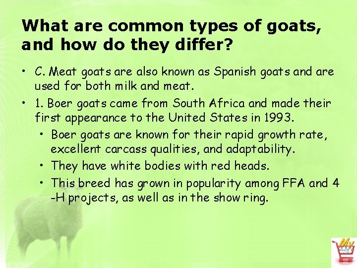 What are common types of goats, and how do they differ? • C. Meat