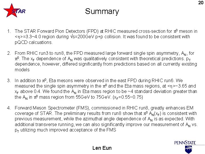 20 STAR Summary 1. The STAR Forward Pion Detectors (FPD) at RHIC measured cross-section