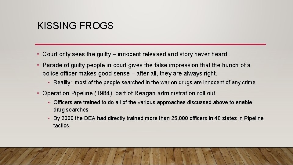 KISSING FROGS • Court only sees the guilty – innocent released and story never