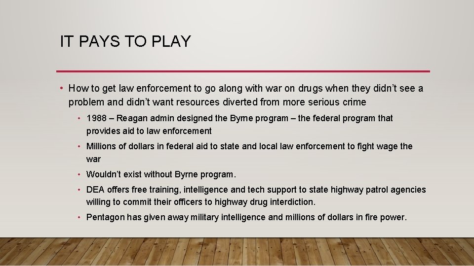 IT PAYS TO PLAY • How to get law enforcement to go along with