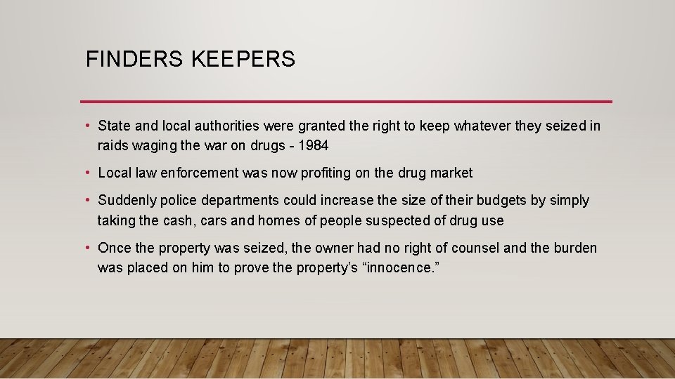 FINDERS KEEPERS • State and local authorities were granted the right to keep whatever