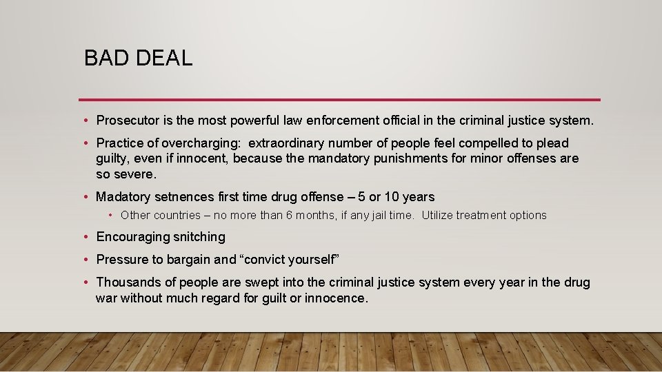 BAD DEAL • Prosecutor is the most powerful law enforcement official in the criminal