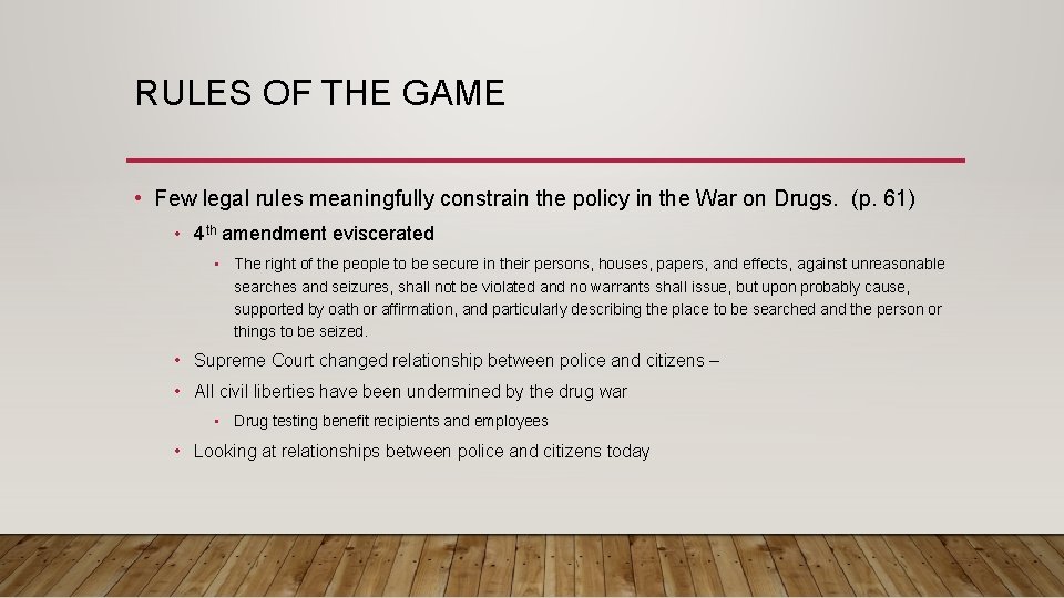 RULES OF THE GAME • Few legal rules meaningfully constrain the policy in the
