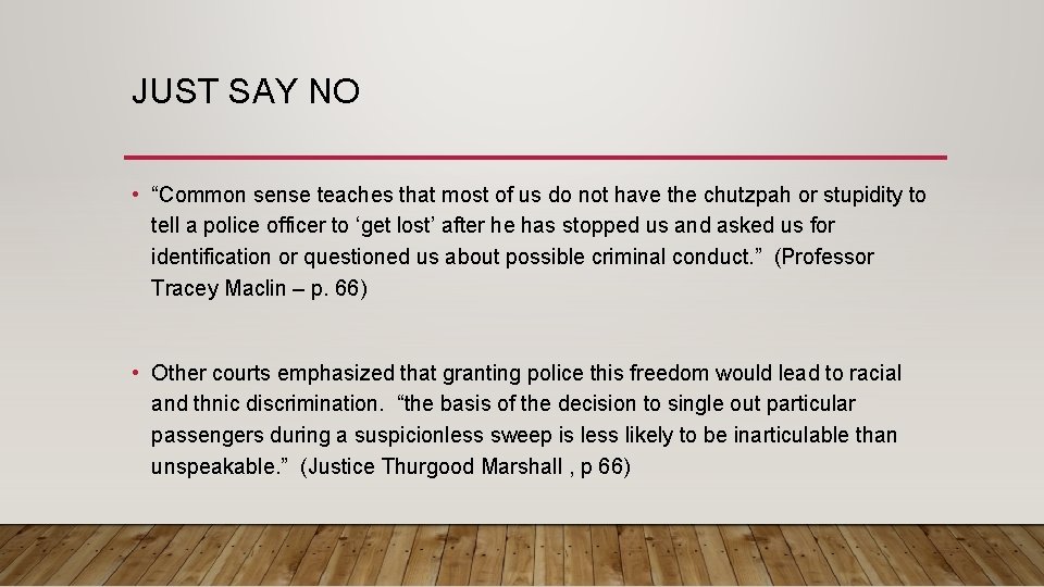 JUST SAY NO • “Common sense teaches that most of us do not have