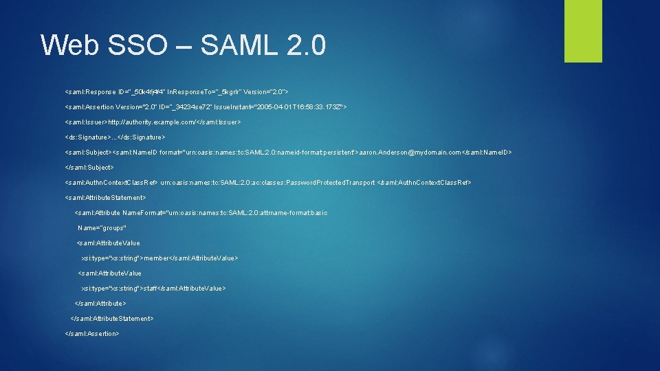 Web SSO – SAML 2. 0 <saml: Response ID=“_50 k 4 fj 4 f