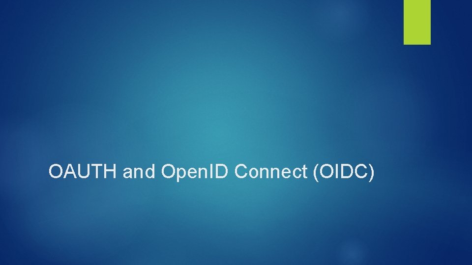 OAUTH and Open. ID Connect (OIDC) 