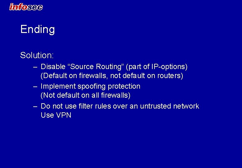 Ending Solution: – Disable “Source Routing” (part of IP-options) (Default on firewalls, not default