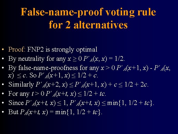 False-name-proof voting rule for 2 alternatives • Proof: FNP 2 is strongly optimal •