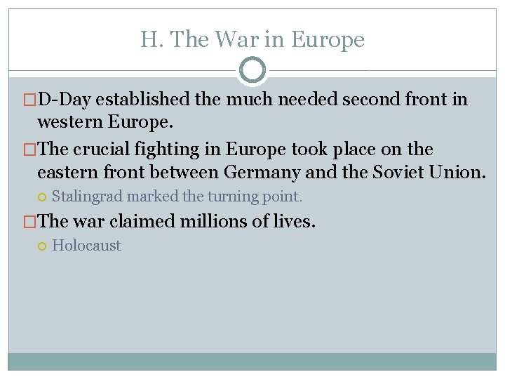 H. The War in Europe �D-Day established the much needed second front in western H. The War in Europe �D-Day established the much needed second front in western