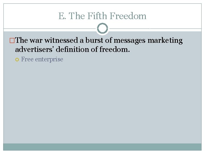 E. The Fifth Freedom �The war witnessed a burst of messages marketing advertisers' definition E. The Fifth Freedom �The war witnessed a burst of messages marketing advertisers' definition
