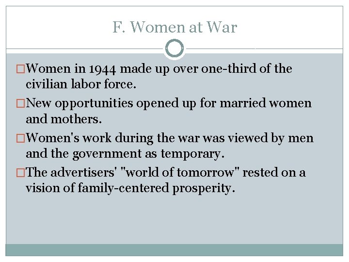 F. Women at War �Women in 1944 made up over one-third of the civilian F. Women at War �Women in 1944 made up over one-third of the civilian