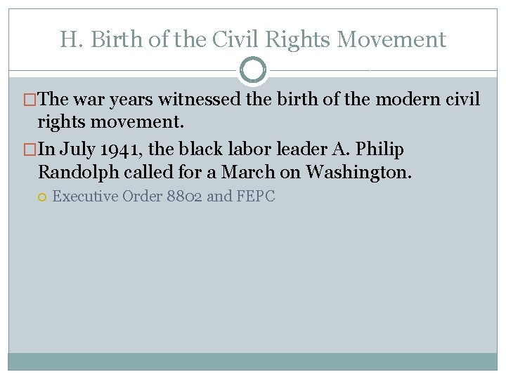 H. Birth of the Civil Rights Movement �The war years witnessed the birth of H. Birth of the Civil Rights Movement �The war years witnessed the birth of