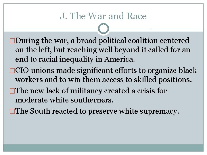 J. The War and Race �During the war, a broad political coalition centered on J. The War and Race �During the war, a broad political coalition centered on