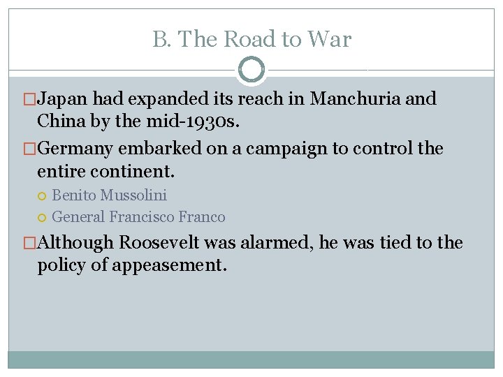 B. The Road to War �Japan had expanded its reach in Manchuria and China B. The Road to War �Japan had expanded its reach in Manchuria and China