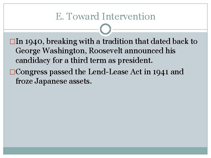 E. Toward Intervention �In 1940, breaking with a tradition that dated back to George E. Toward Intervention �In 1940, breaking with a tradition that dated back to George