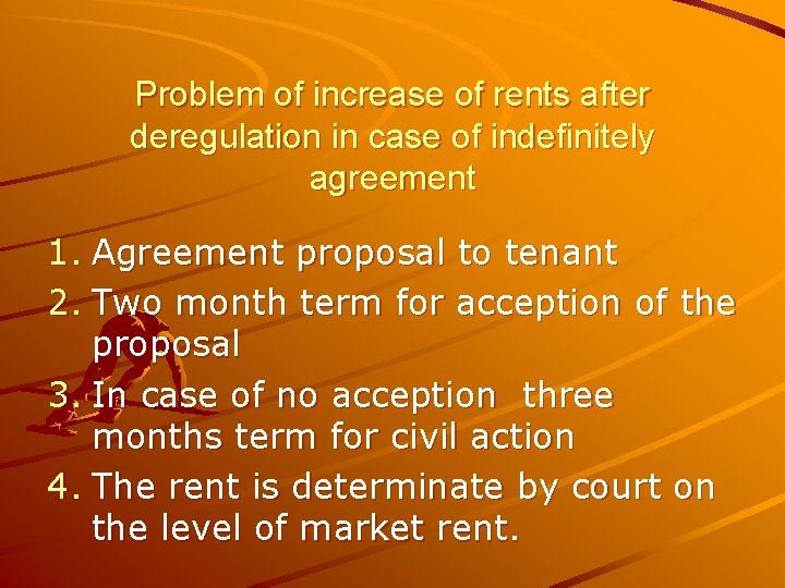 Problem of increase of rents after deregulation in case of indefinitely agreement 1. Agreement