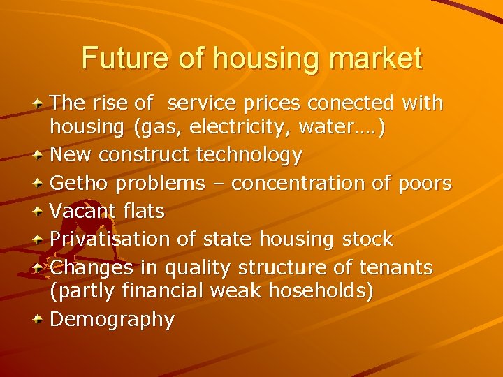 Future of housing market The rise of service prices conected with housing (gas, electricity,