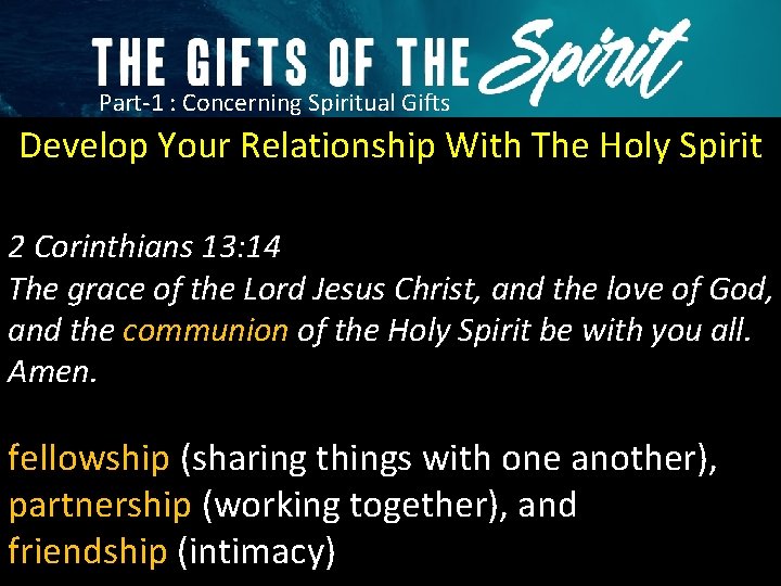 Part-1 : Concerning Spiritual Gifts Develop Your Relationship With The Holy Spirit 2 Corinthians