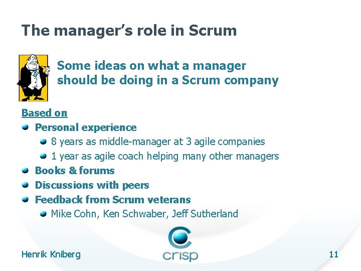 The manager’s role in Scrum Some ideas on what a manager should be doing